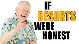If All-Inclusive Resorts Were Honest Honest Ads