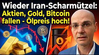 Wieder Iran-Scharmützel: Aktien, Gold, Bitcoin fallen - Ölpreis hoch! Videoausblick