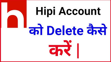 Hipi Account Delete Kaise Kare | Delete Hipi Account