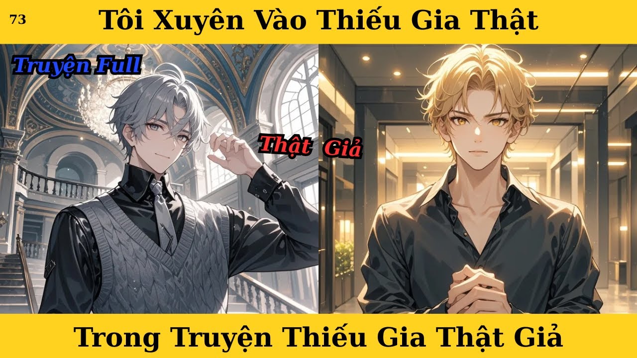 [Truyện Audio Full] Tôi Xuyên Vào Thiếu Gia Thật Trong Truyện Thiếu Gia Thật Giả