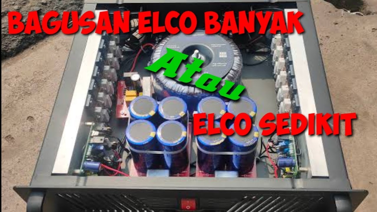 pilih elco sedikit apa elco banyak pada power amplifier - YouTube