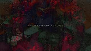 The Sky Became A Chorus
