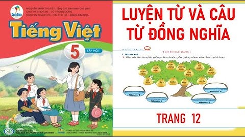 TIẾNG VIỆT LỚP 5: LUYỆN TỪ VÀ CÂU TỪ ĐỒNG NGHĨA SÁCH CÁNH DIỀU MỚI NHẤT