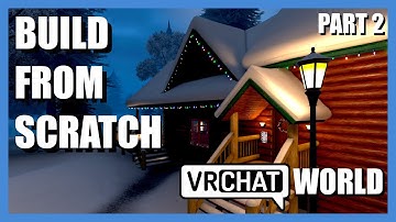 Literally Every Step Making a VRChat World Unity  | COMPLETE  VRChat World from SCRATCH Part 2