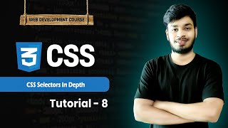 CSS Selectors in Depth | Web Development Tutorial #8
