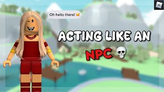 Acting like an NPC in Total Roblox drama… (did I win?)