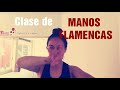 MANOS FLAMENCAS. Ejercicios para hacer el floreo !