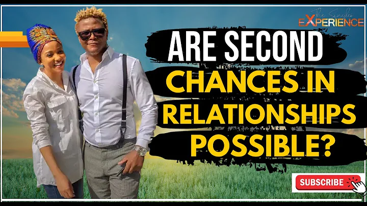 ARE SECOND CHANCES IN RELATIONSHIPS POSSIBLE? | SA...