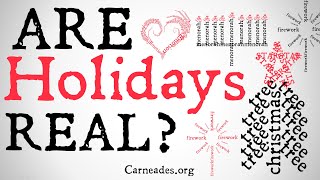 Are Holidays Real? (Theories of Truth)