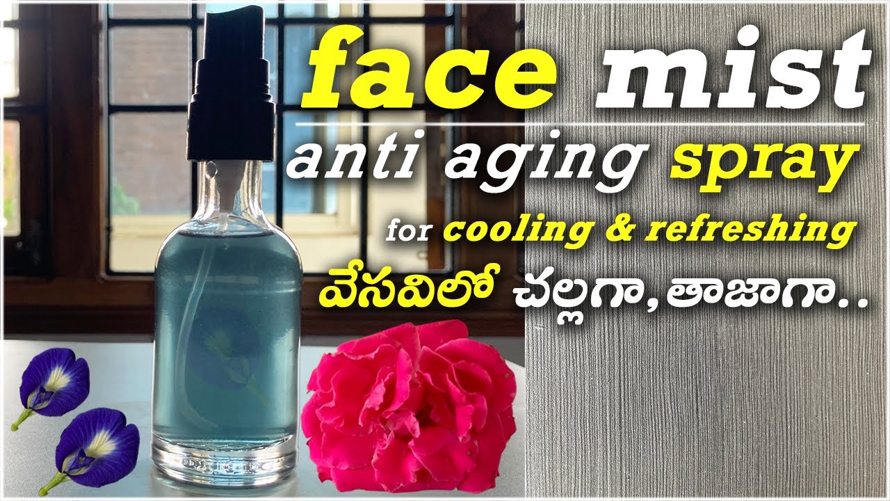how to make mist spray telugu mist for youthful skin face mist