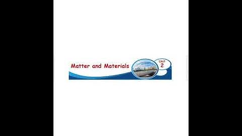 4th std Unit 2 Matter and Materials full explanation part 2