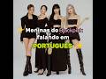 Blackpink Girls Speaking Portuguese CHECK Tags Edit Kpop Blackpink 