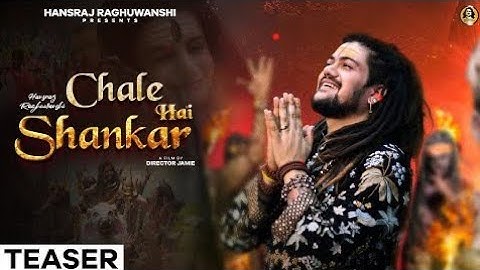 Chale Hai Shankar | Hansraj Raghuwanshi | Official Music Video | Sawan Special Shiv Bhajan 2024
