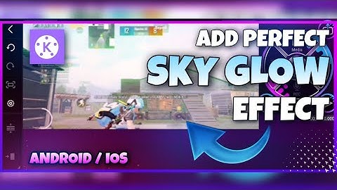 How to Add Perfect Sky Glow Effect on kinemaster | Add Perfect Sky glow on your montages