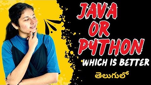 Java vs Python Which is Better | Explained in Telugu