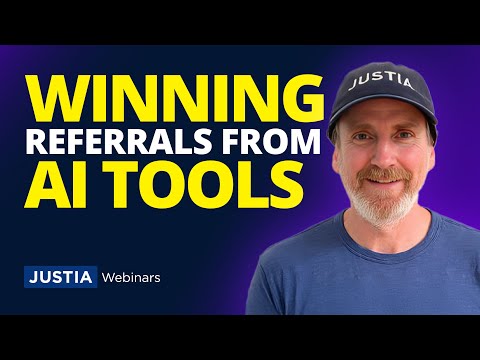 Winning Referrals From ChatGPT, Google Gemini & Other Generative-AI Tools - video from Justia
