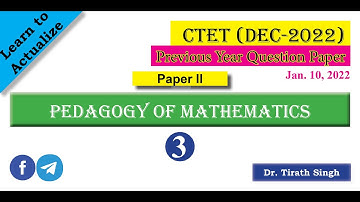 CTET PYPII Solution of Pedagogy of Math by Dr. Tirath Singh  Dated 10 January, 2022