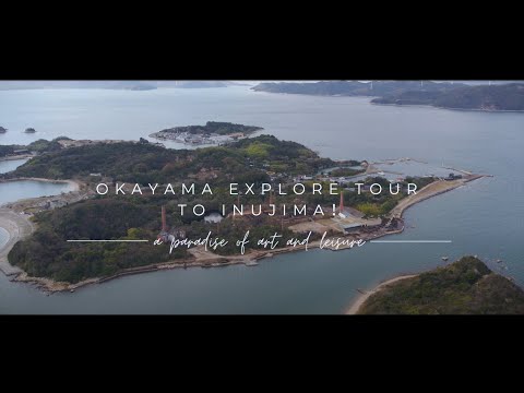 OKAYAMA Explore Tour to Inujima！-a paradise of art and leisure-