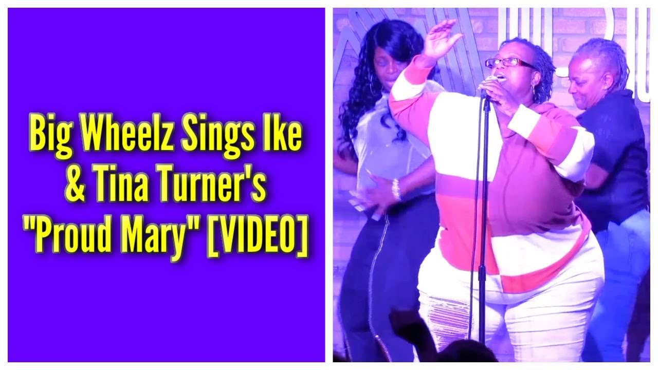 Big Wheelz Sings Ike & Tina Turner’s “Proud Mary”