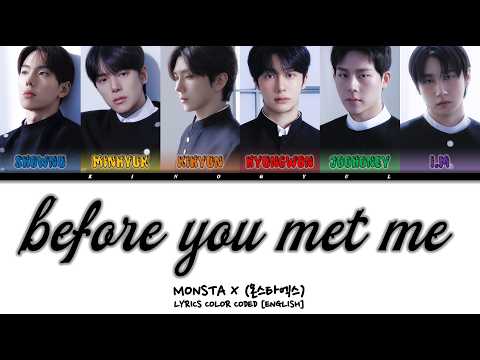 MONSTA X - 'before you met me' Lyrics Color Coded [English]