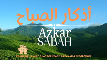 Morning Adhkar for Peace, Barakah & Protection | أذكار الصباح  | Powerful Islamic Duas