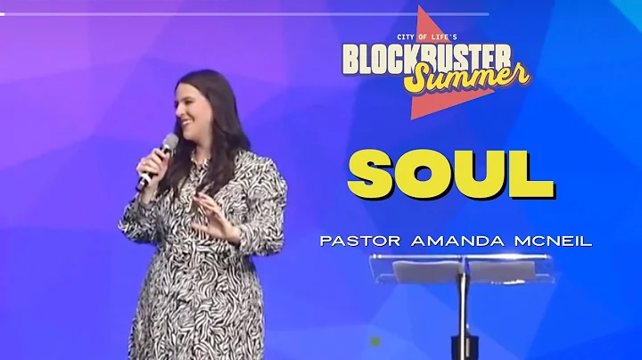 Soul | City of Life's Summer Blockbuster | Pastor ...