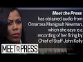 Exclusive: Omarosa Reveals Secret White House Recording With John Kelly | Meet The Press | NBC News