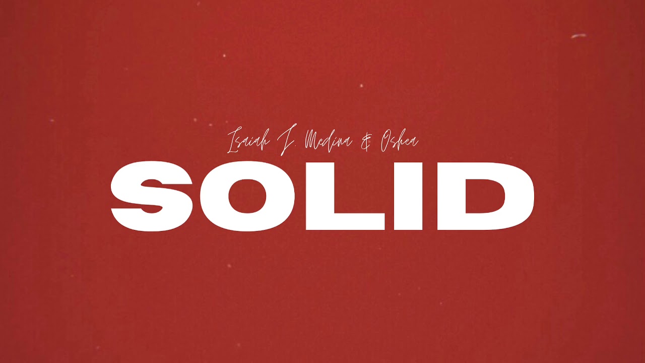 Isaiah J. Medina & Oshea - Solid (Audio) bekijken op YouTube Isaiah J. Medina & Oshea - Solid (Audio) bekijken op YouTube