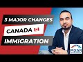 Three major changes by canada  immigration   studyincanada  pixareducation