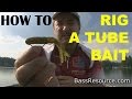 How To Rig A Tube Bait The Right Way | Bass Fishing