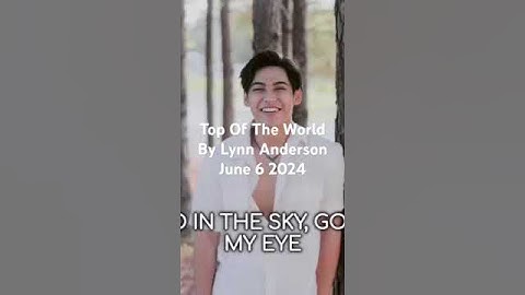 Top Of The World By Lynn Anderson June 6 2024