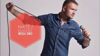 Matej Plavček - Mogli Smo Official Lyrics Video 2018