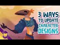 3 Ways to UPDATE Your Character Designs!