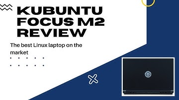 Kubuntu Focus M2 Review - The Best Linux Laptop on the Planet