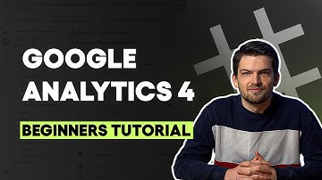 Google Analytics 4 tutorial: Alles wat je moet weten voor beginners (compleet stappenplan)