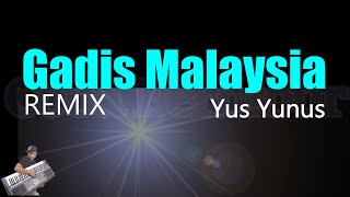 GADIS MALAYSIA - YUS YUNUS ( KARAOKE DANGDUT REMIX )