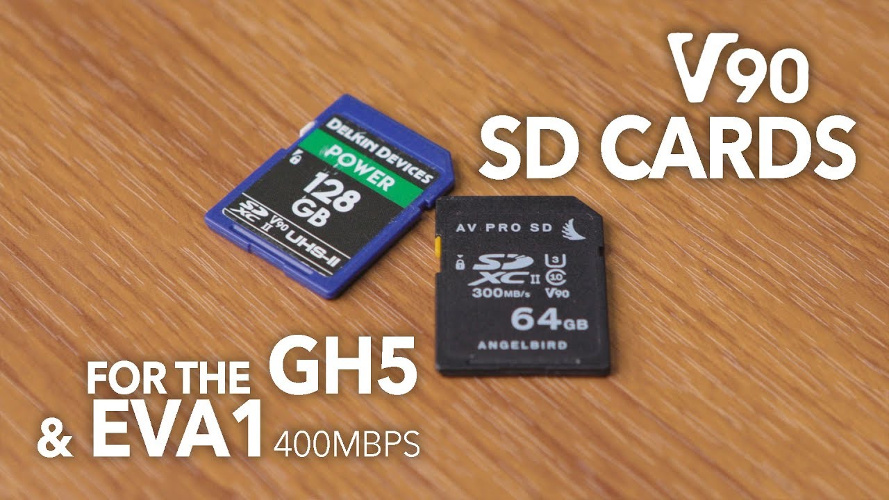 v90 SD Cards for GH5 and EVA1 YouTube