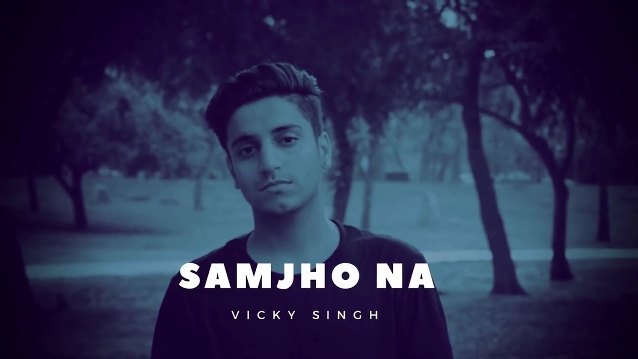 Samjho Na Vicky Singh Audio Song Aap Kaa Surroor Himesh Reshammiya Unplugged Cover Songs Youtube youtube