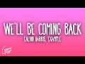 Calvin Harris We Ll Be Coming Back Ft Example Calvin Harris We Ll Be Coming Back Ft Example