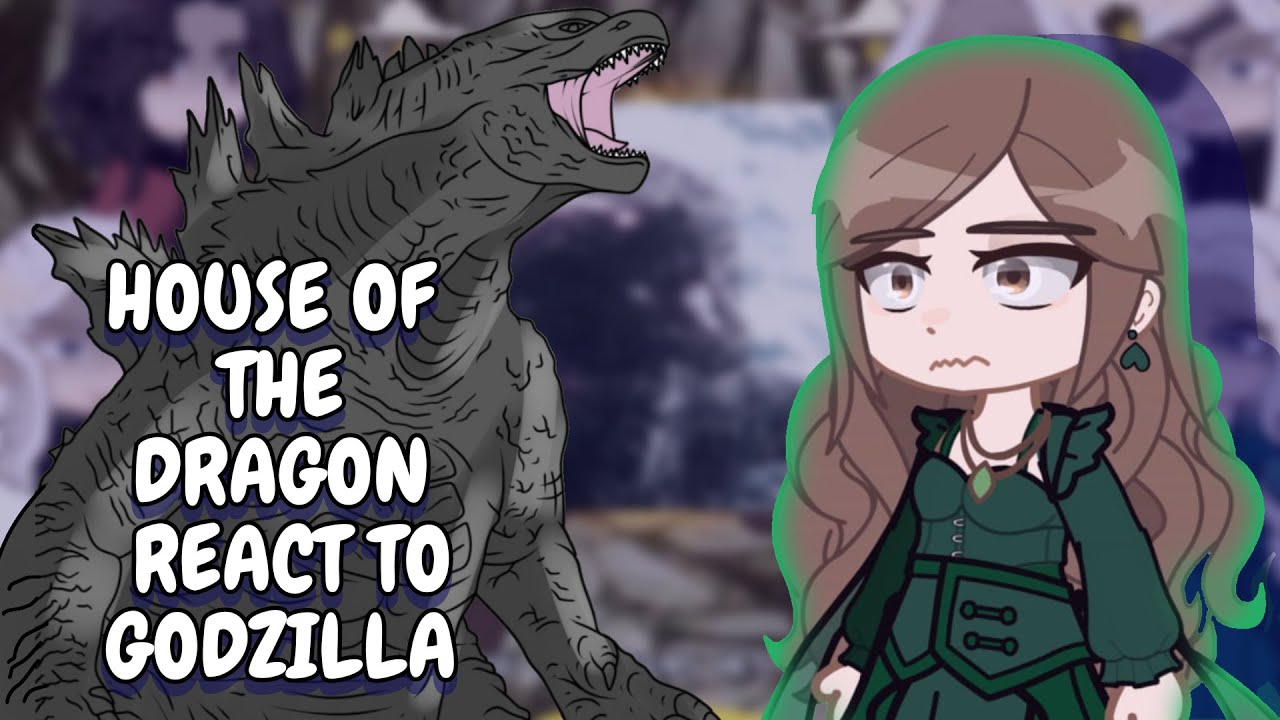 House Of The Dragon React To Godzilla || Gacha React
