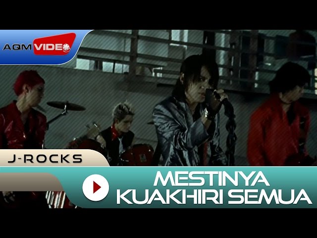 J-Rocks - Mestinya Kuakhiri Semua | Official Video class=