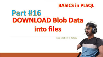 How to download blob data into files | Oracle SQL PLSQL | PLSQL Tutorial in Telugu