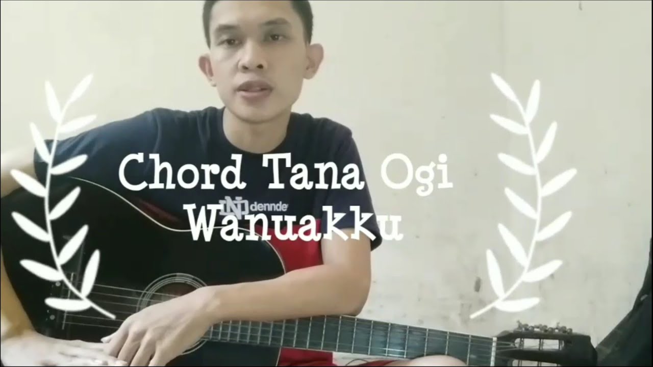 Kunci Gitar Lagu Bugis Tana Ogi Wanuakku - YouTube
