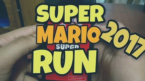 SUPER MARIO RUN -FREE FOR ANDROID -2017