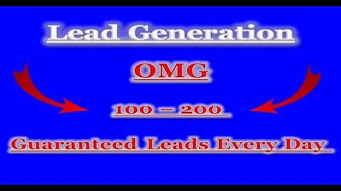 Lead Generation - How To Generate 100 - 200 Leads Every Day!