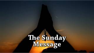 The Sunday Message - May  17, 2026 - Ascension Sunday