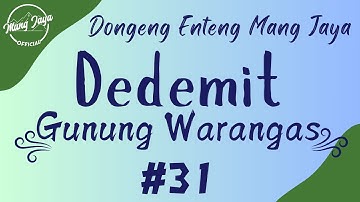 DEDEMIT GUNUNG WARANGAS 31, Dongeng Enteng Mang Jaya, Carita Sunda @MangJayaOfficial