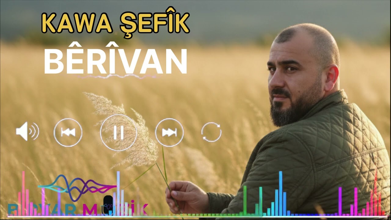 KAWA ŞEFİK bêrîvan 