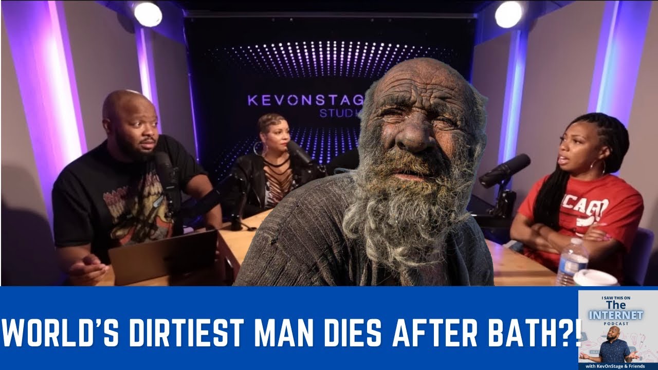The World's Dirtiest Man Dies After Taking A Bath | 