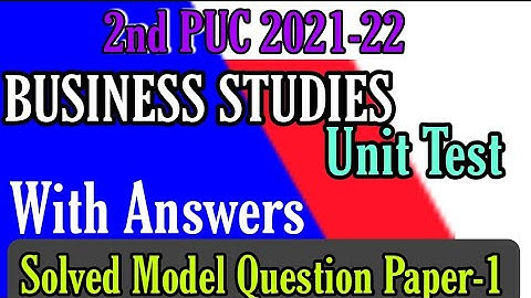 2nd PUC 2021-22 | BUSINESS STUDIES | 1st Unit test | with Answers/Solved Model Question Paper-1